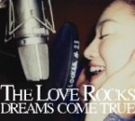 THE LOVE ROCKS/Dreams Come True